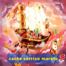 cache sorriso maroto